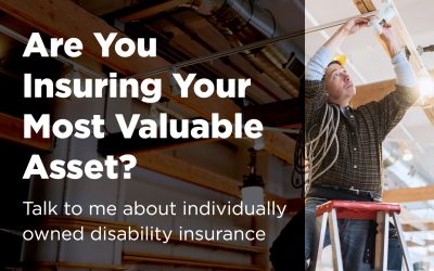 Are You Insuring Your Most Valuable Asset